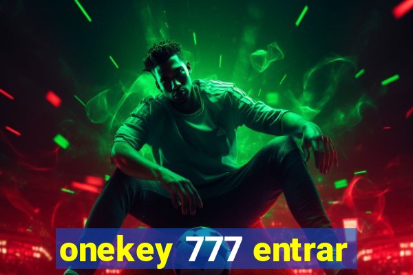 onekey 777 entrar