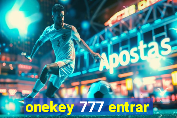 onekey 777 entrar