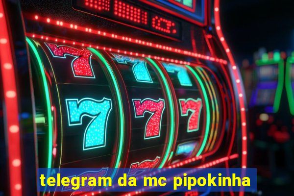 telegram da mc pipokinha