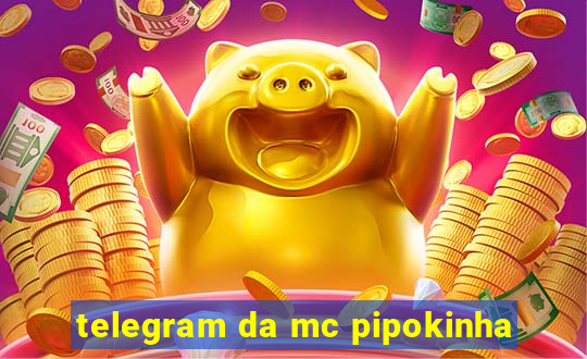 telegram da mc pipokinha