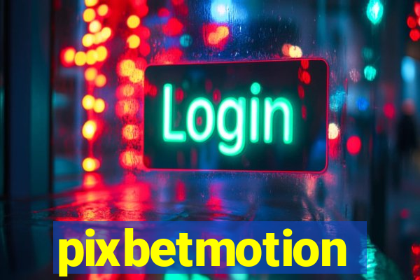 pixbetmotion