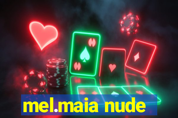 mel.maia nude