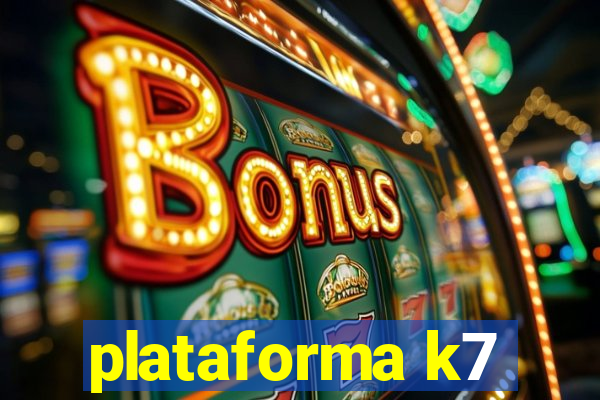 plataforma k7