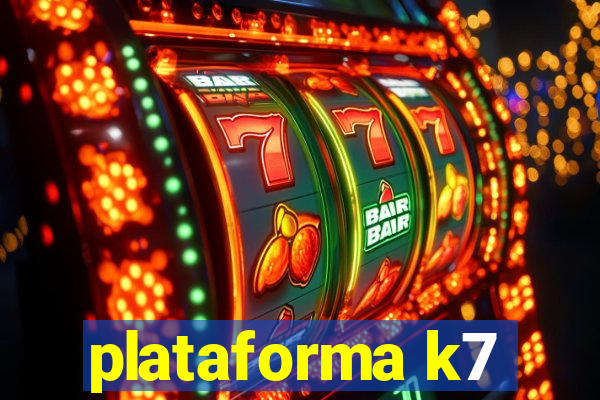 plataforma k7