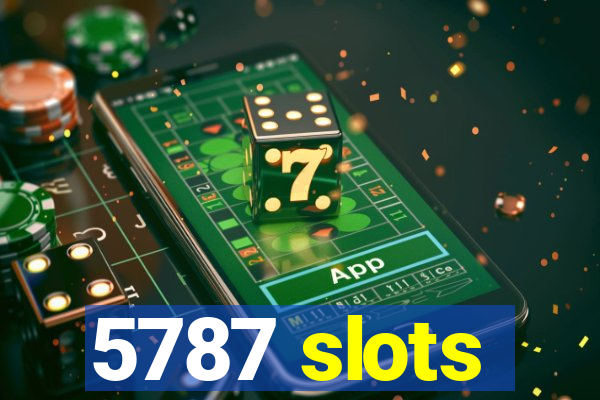 5787 slots