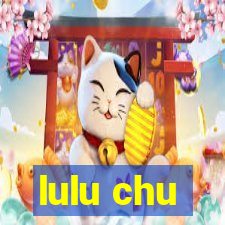 lulu chu