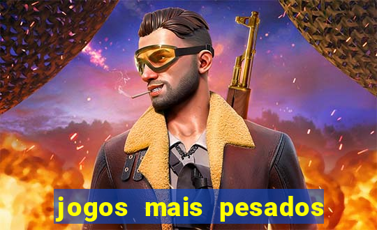 jogos mais pesados android 2024