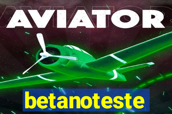 betanoteste