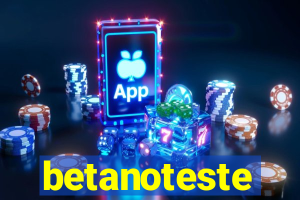 betanoteste