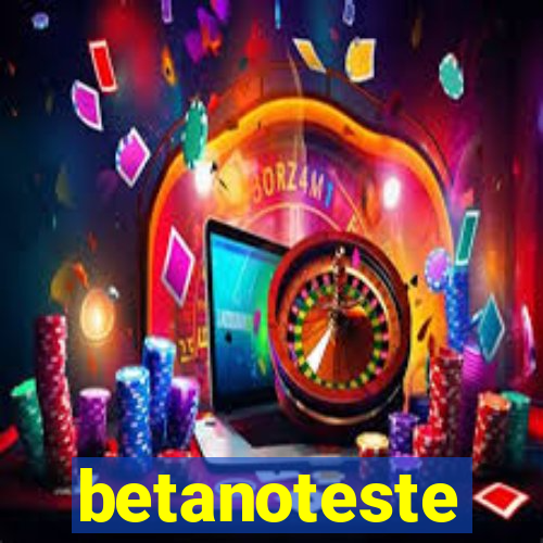 betanoteste