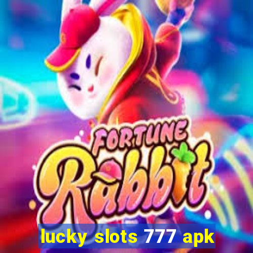 lucky slots 777 apk