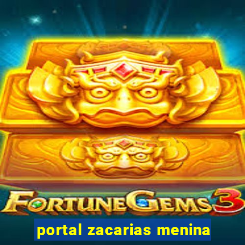 portal zacarias menina