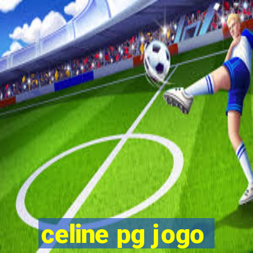 celine pg jogo