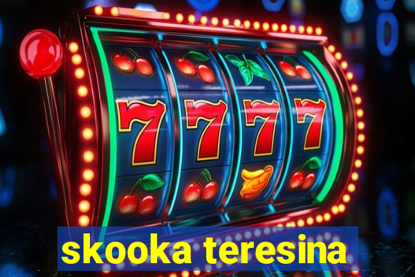 skooka teresina