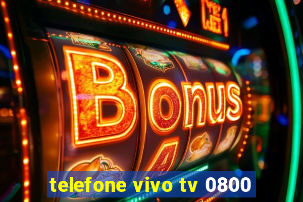 telefone vivo tv 0800