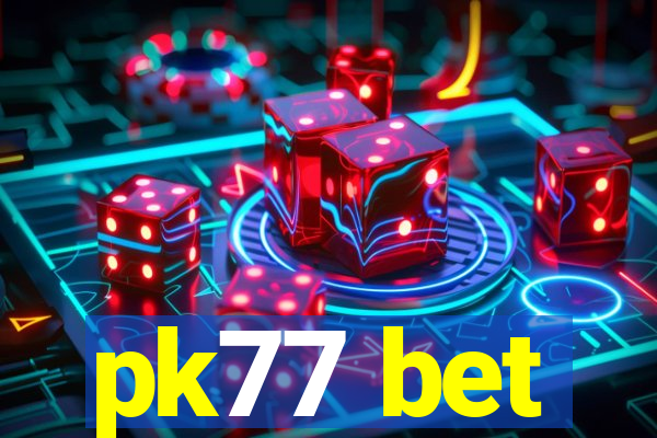 pk77 bet