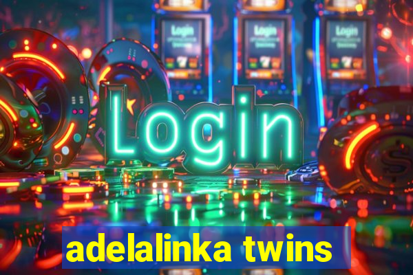 adelalinka twins