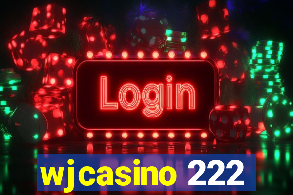 wjcasino 222