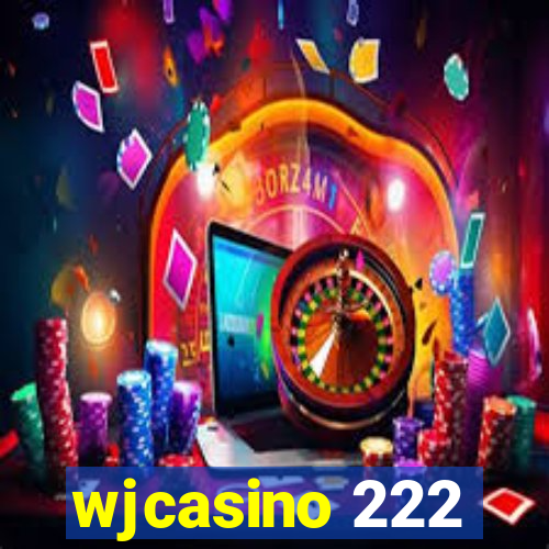 wjcasino 222