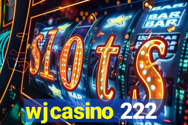 wjcasino 222