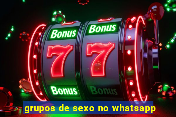 grupos de sexo no whatsapp