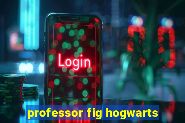 professor fig hogwarts