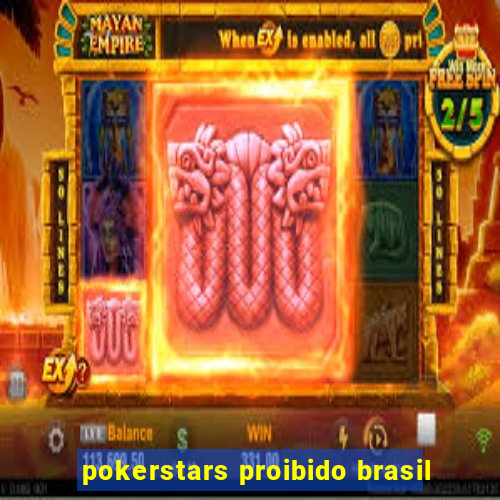 pokerstars proibido brasil