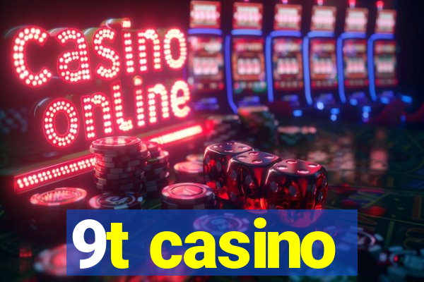 9t casino