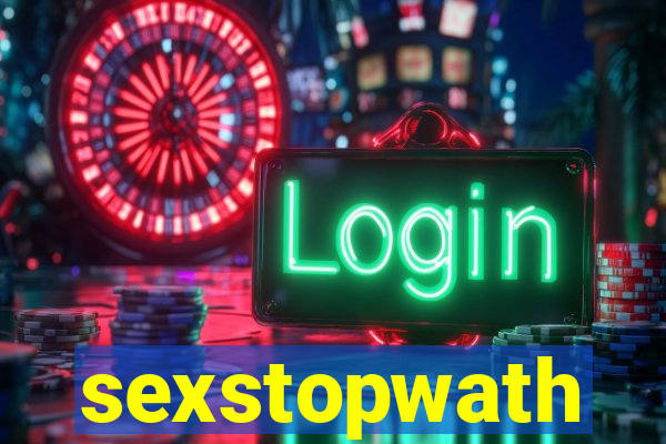 sexstopwath