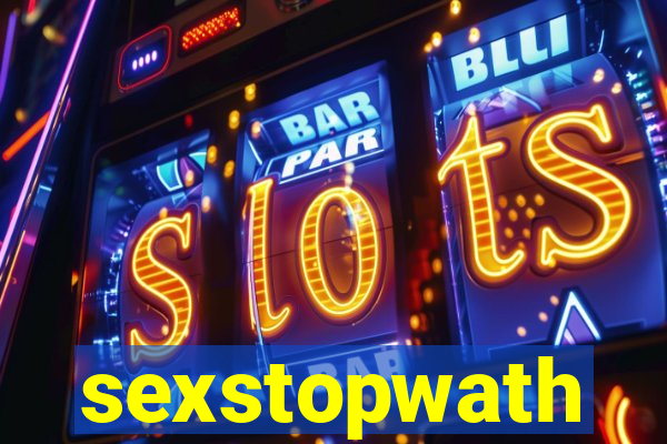 sexstopwath