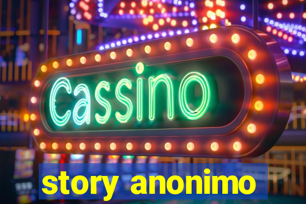 story anonimo