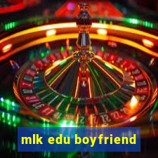 mlk edu boyfriend