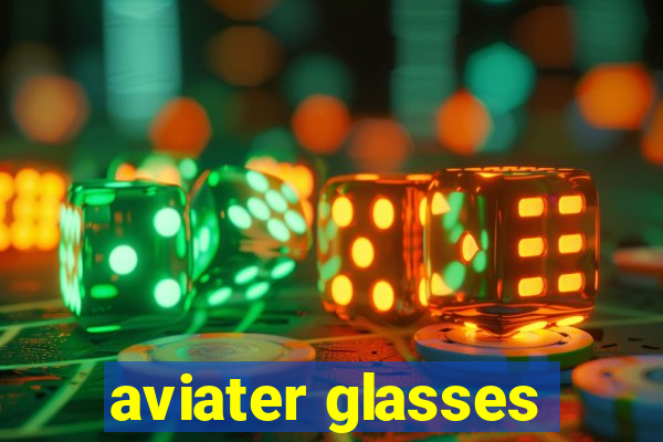 aviater glasses