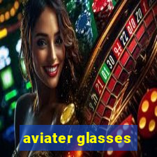 aviater glasses