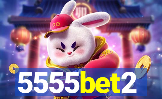 5555bet2