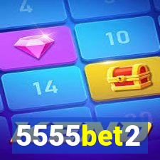 5555bet2