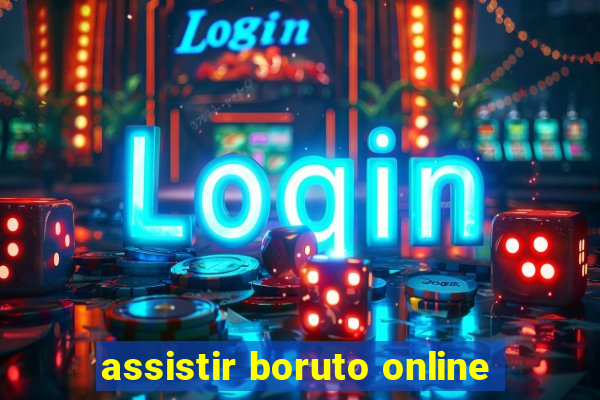 assistir boruto online