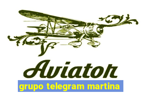 grupo telegram martina