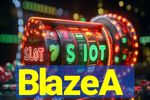 BlazeA