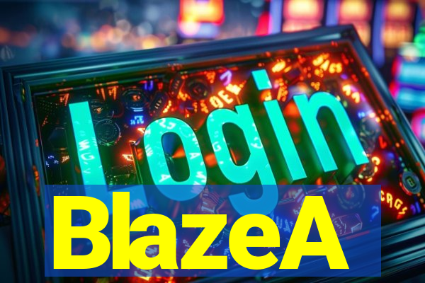 BlazeA