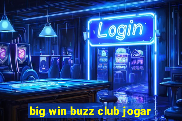 big win buzz club jogar