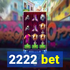 2222 bet