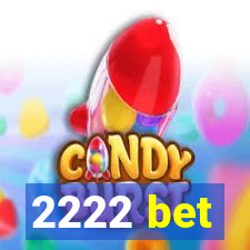 2222 bet