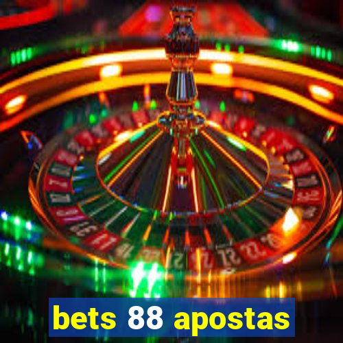 bets 88 apostas