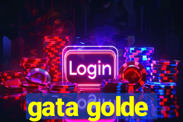 gata golde