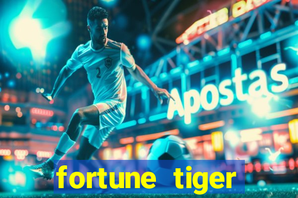 fortune tiger deposito de 1 real