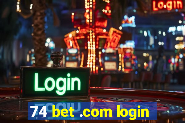 74 bet .com login