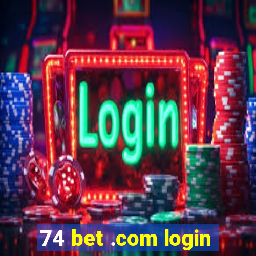 74 bet .com login