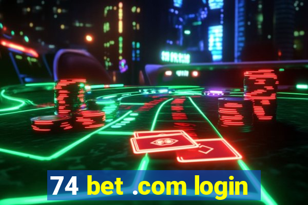 74 bet .com login