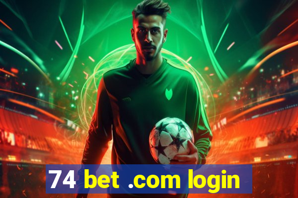 74 bet .com login